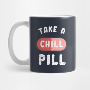 Take a chill pill funny science Mug